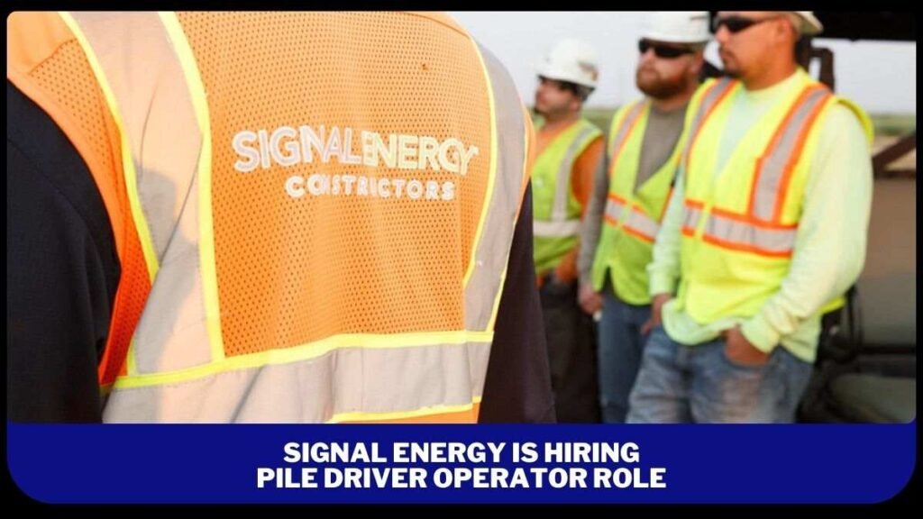 Signal Energy Hiring Pile Driver Operator in Princeton